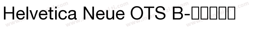 Helvetica Neue OTS B字体转换